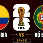 Nhận Định Colombia Vs Bồ Đào Nha Lúc 6H30 Ngày 28/06 - World Cup