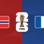 Nhận Định Norway Vs France Lúc 02h00 Ngày 27/06 - World Cup 2026